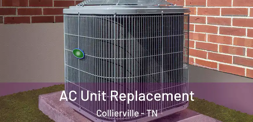  AC Unit Replacement Collierville - TN