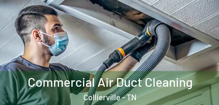  Commercial Air Duct Cleaning Collierville - TN